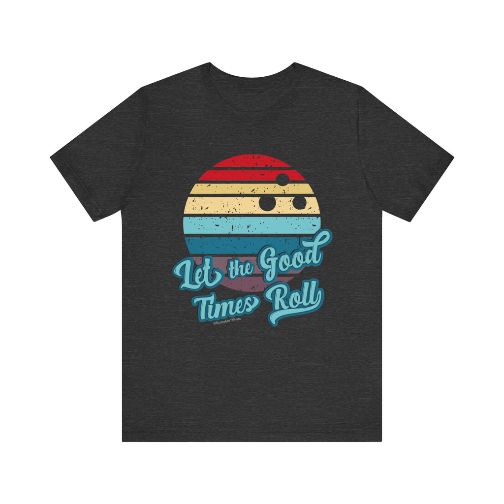 Let the Good Times Roll Short Sleeve Tee