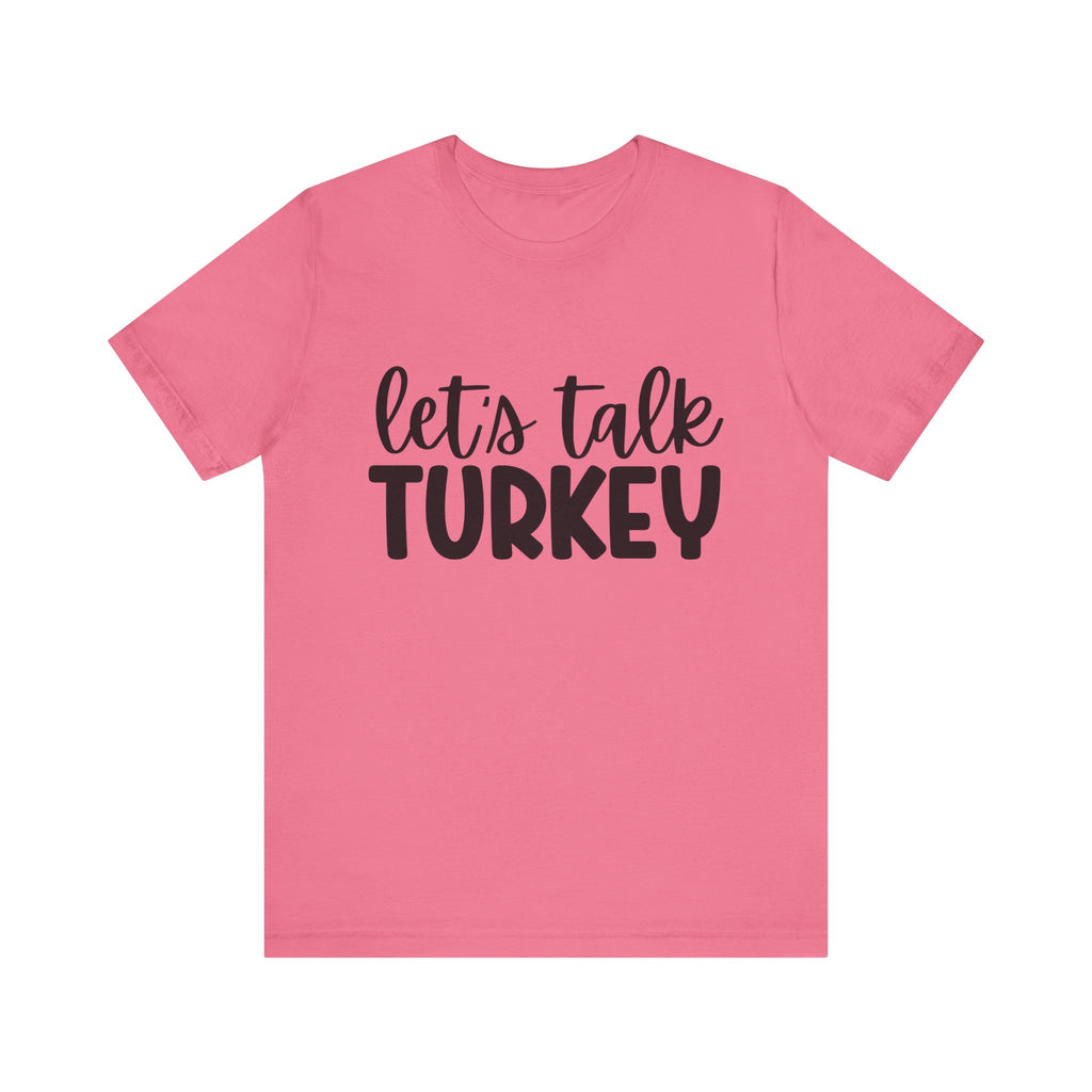 Let's Talk Turkey Short Sleeve Tee