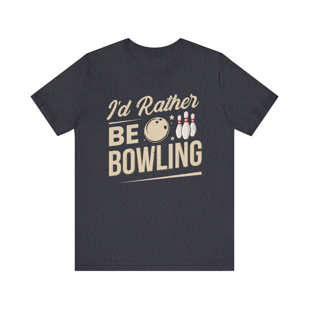 I'd Rather Be Bowling Short Sleeve Tee