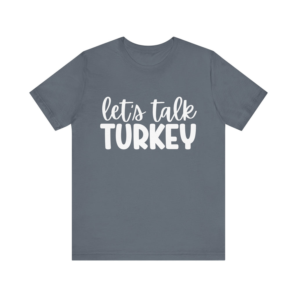 Let's Talk Turkey Short Sleeve Tee