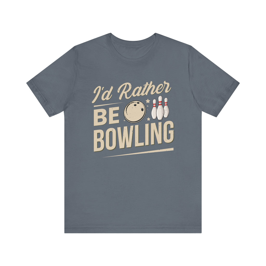 I'd Rather Be Bowling Short Sleeve Tee