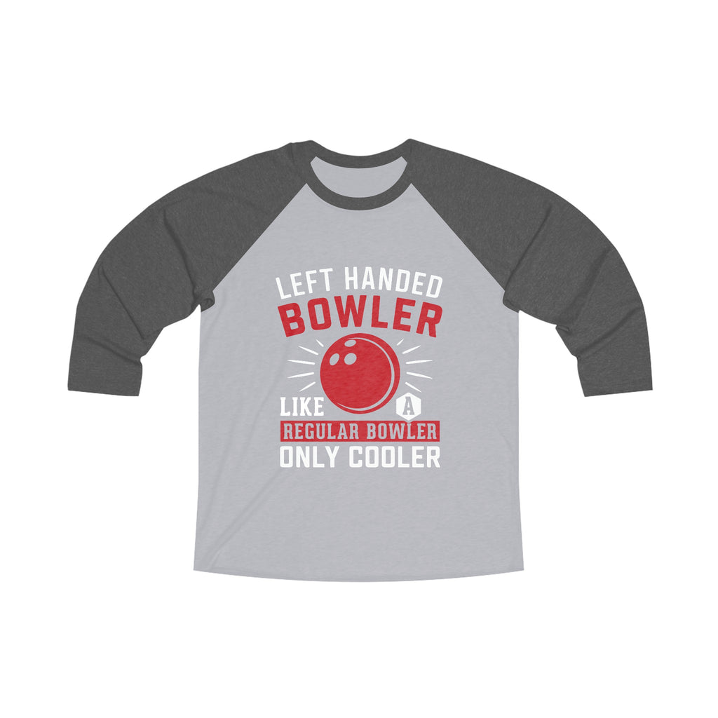 Left Handed Bowler Unisex Tri-Blend 3\4 Raglan Tee