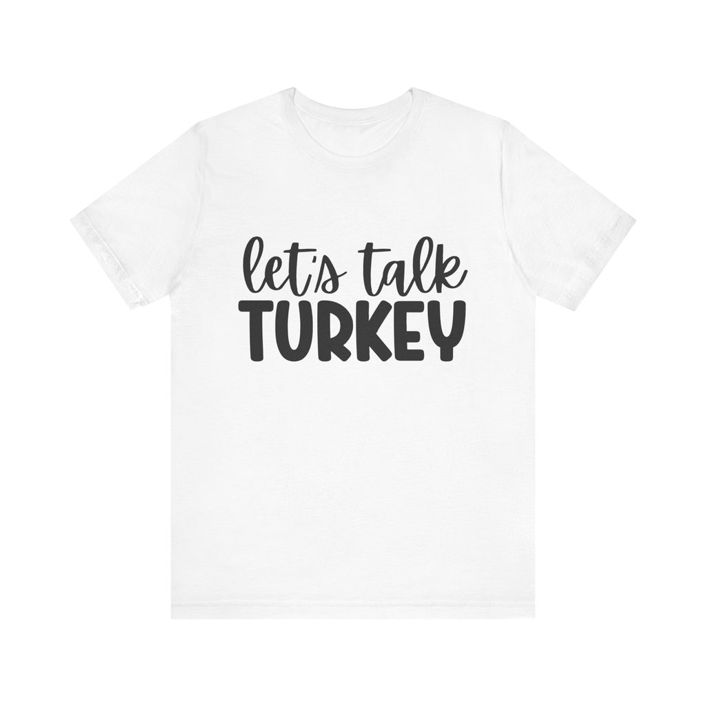 Let's Talk Turkey Short Sleeve Tee