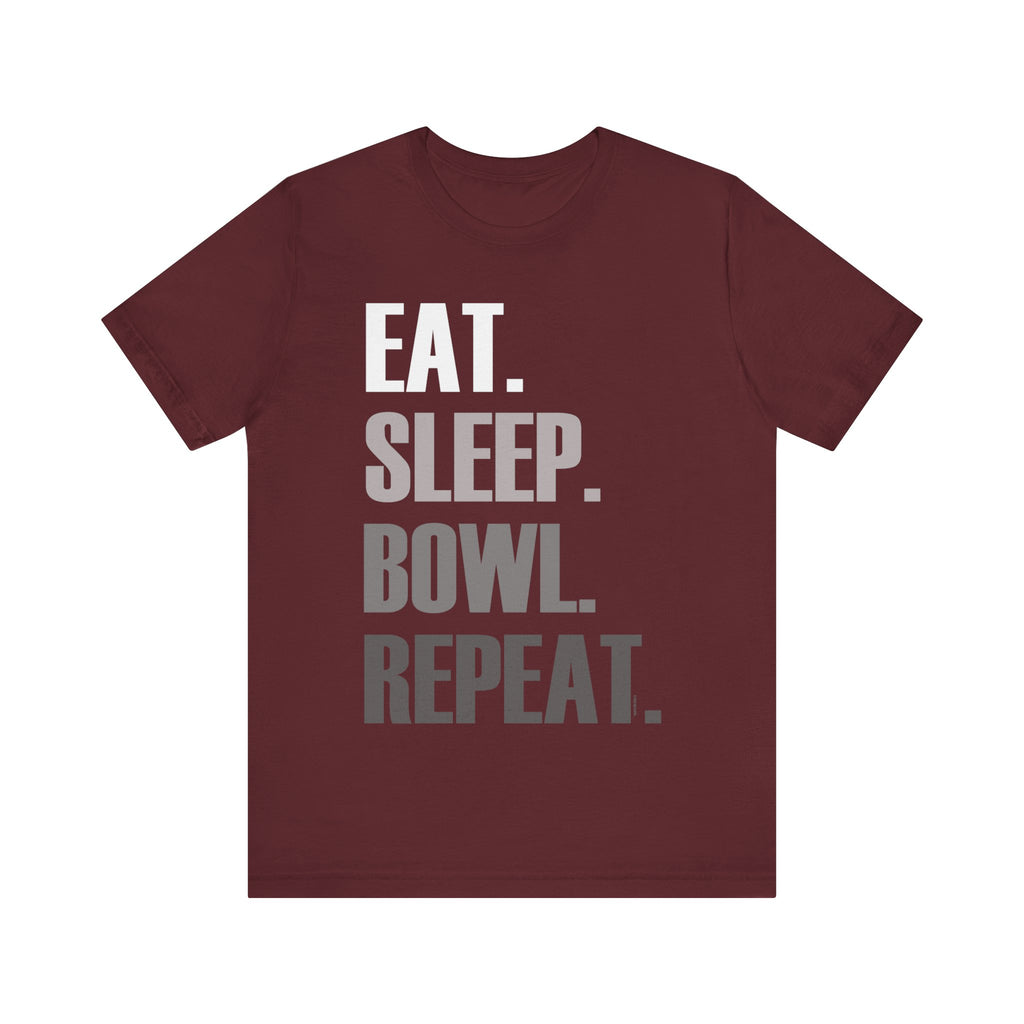 Eat. Sleep. Bowl. Repeat. Short Sleeve Tee