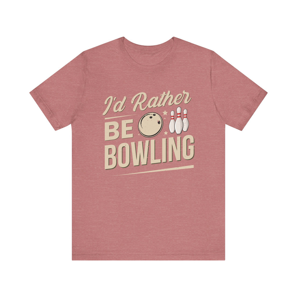 I'd Rather Be Bowling Short Sleeve Tee