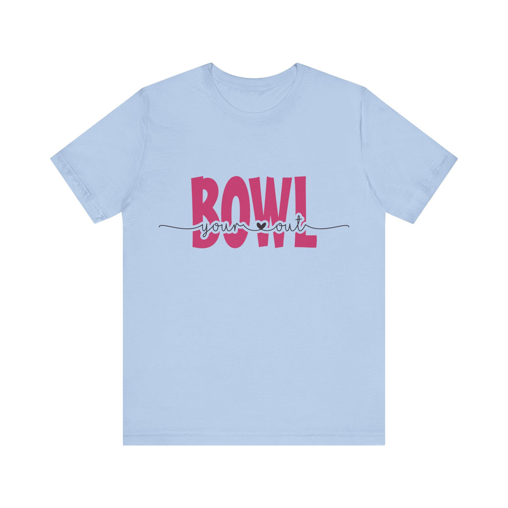 Bowl Your Heart Out Short Sleeve Tee