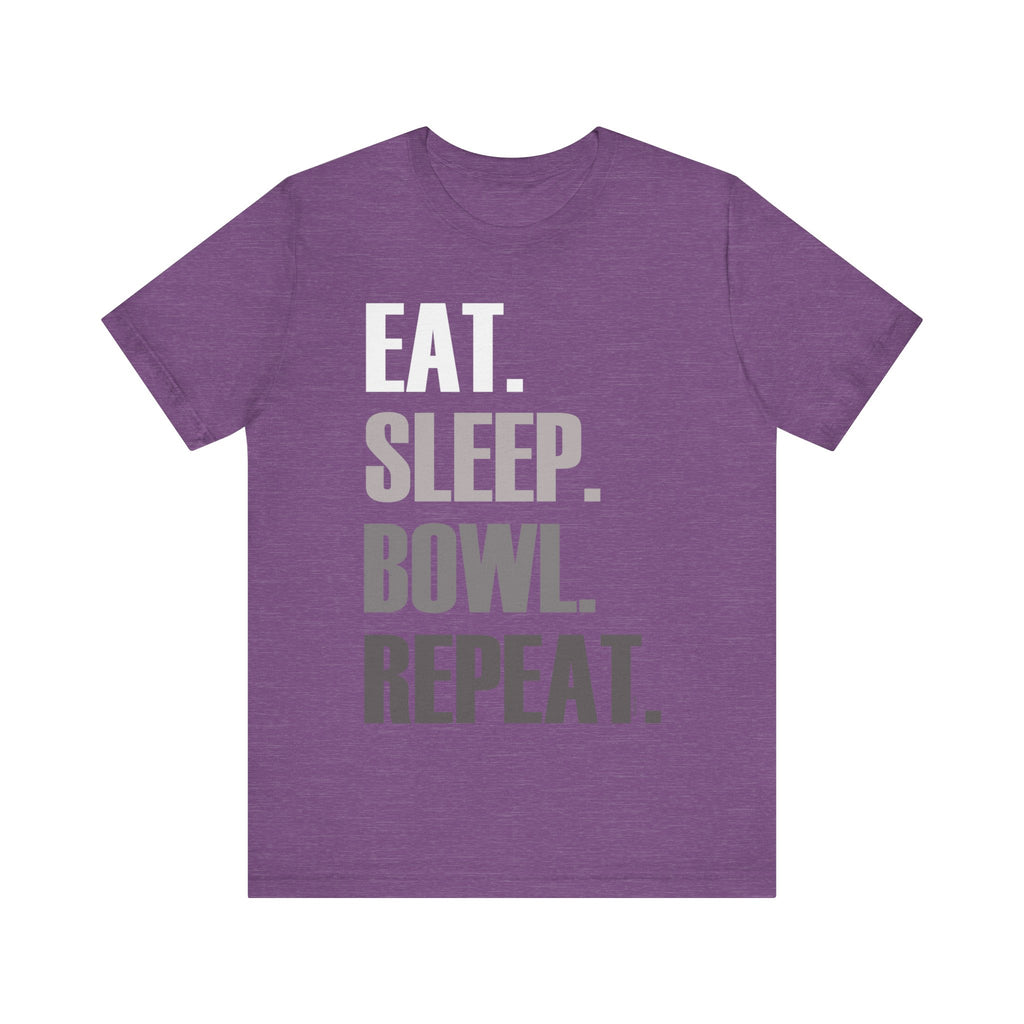 Eat. Sleep. Bowl. Repeat. Short Sleeve Tee