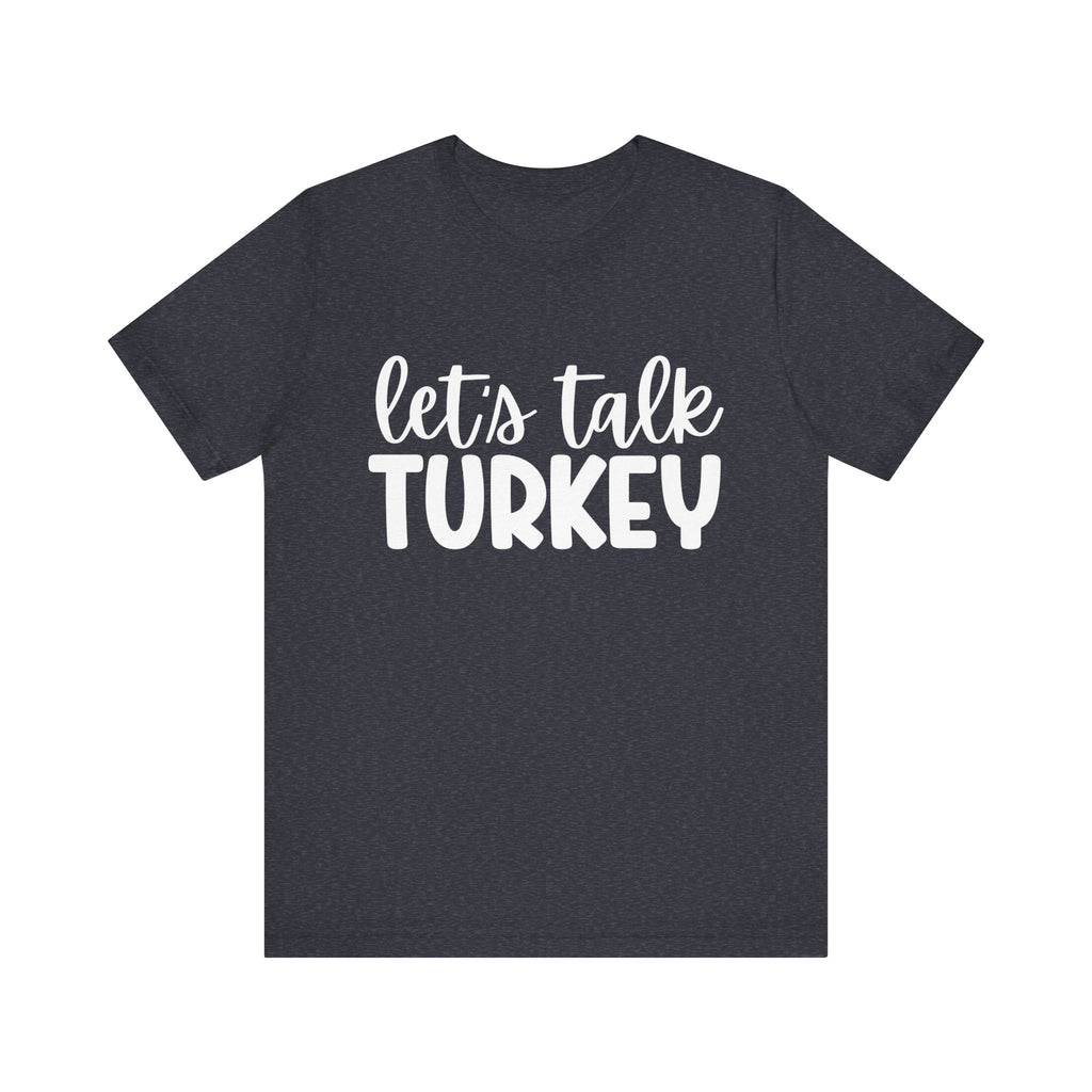 Let's Talk Turkey Short Sleeve Tee